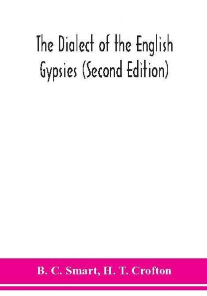 The dialect of the English gypsies (Second Edition)