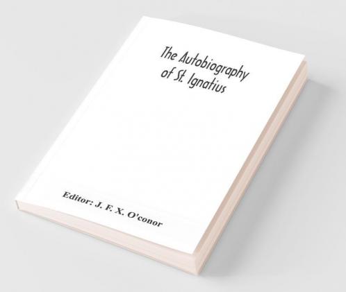 The Autobiography Of St. Ignatius