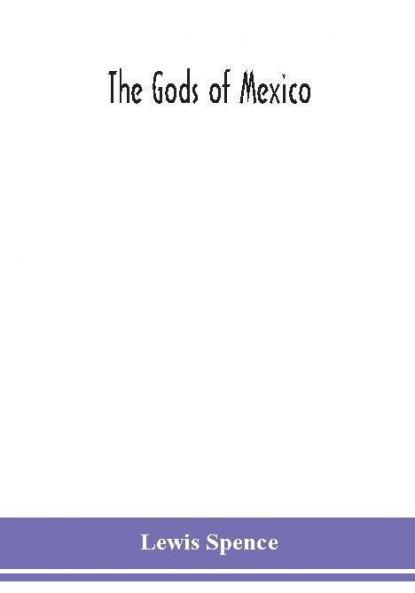 The gods of Mexico