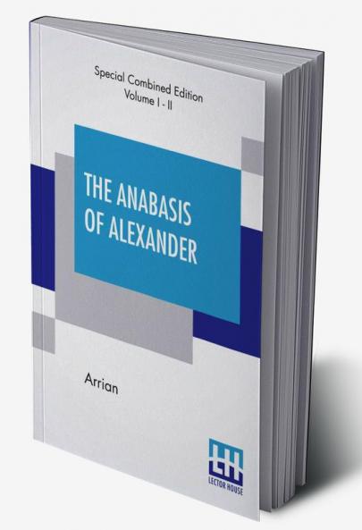 The Anabasis Of Alexander (Complete)