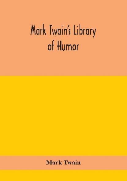 Mark Twain's Library of humor