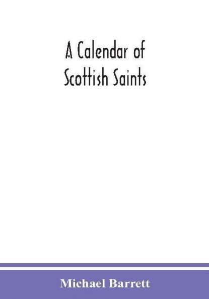A calendar of Scottish saints