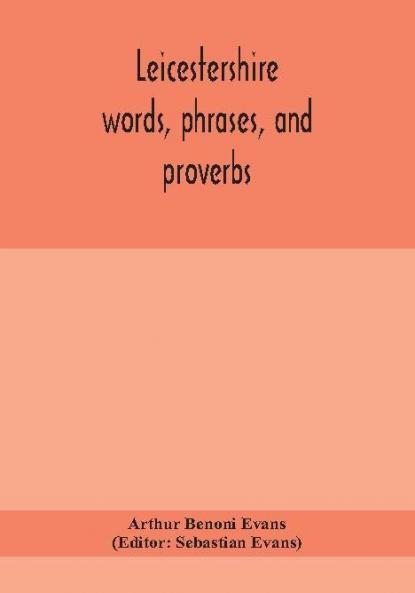 Leicestershire words phrases and proverbs