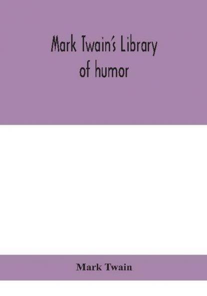 Mark Twain's Library of humor