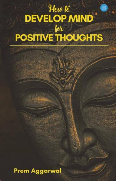 How To Develop Mind For Positive Thoughts