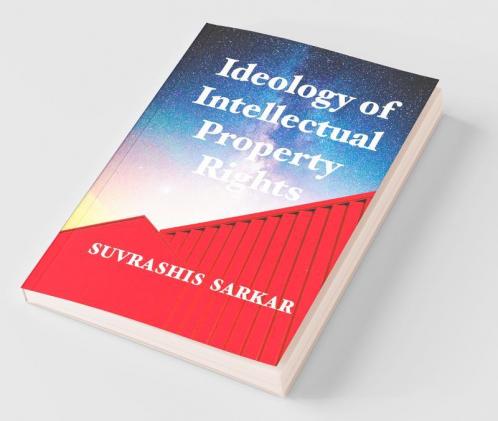 Ideology Of Intellectual Property Rights