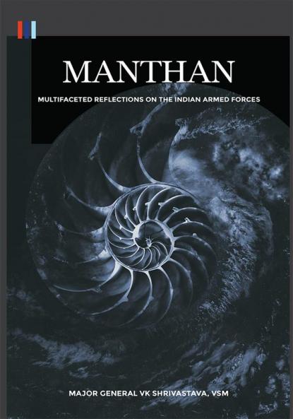 Manthan : Multifaceted Reflections on the Indian Armed Forces