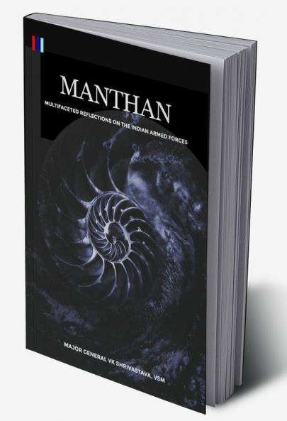 Manthan : Multifaceted Reflections on the Indian Armed Forces