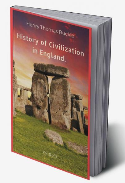 History of Civilization in England Vol. 3 of 3