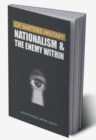 Of Matters Military : Nationalism and the Enemy Within