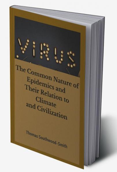 The Common Nature of Epidemics and Their Relation to Climate and Civilization
