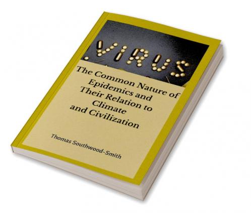 The Common Nature of Epidemics and Their Relation to Climate and Civilization