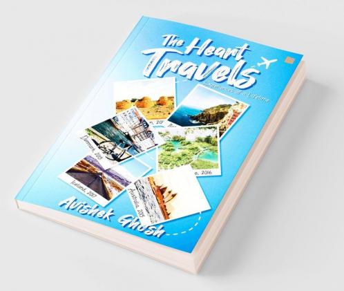 The Heart Travels: Experiences of a Lifetime