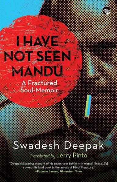 I HAVE NOT SEEN MANDU A FRACTURED SOUL-MEMOIR
