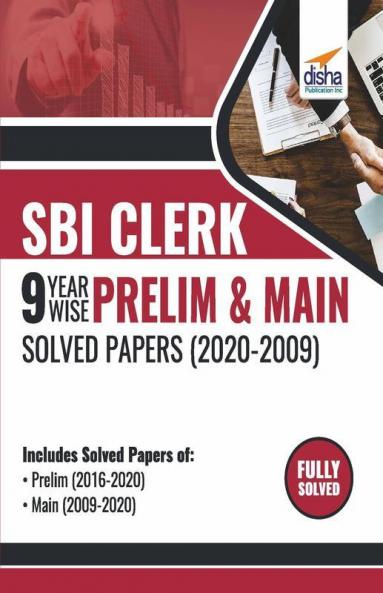 SBI Clerk 9 Year-wise Prelim & Main Solved Papers (2020 - 09) 2nd Edition