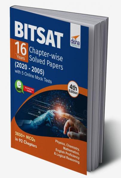 BITSAT 16 Years Chapter-wise Solved Papers (2020 - 2005) with 5 Online Mock Tests 4th Edition