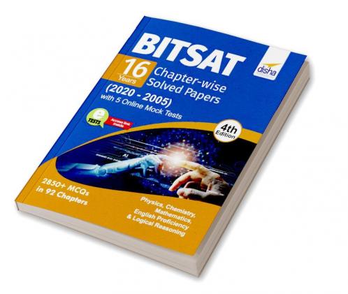 BITSAT 16 Years Chapter-wise Solved Papers (2020 - 2005) with 5 Online Mock Tests 4th Edition