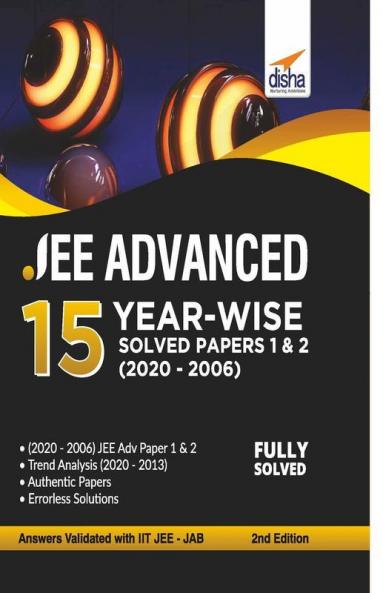 JEE Advanced 15 Year-wise Solved Papers 1 & 2 (2006 - 2020) 2nd Edition