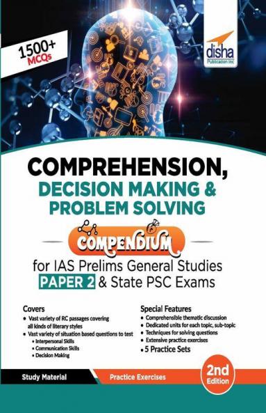 Comprehension Decision Making & Problem Solving Compendium for IAS Prelims General Studies Paper 2 & State PSC Exams 2nd Edition