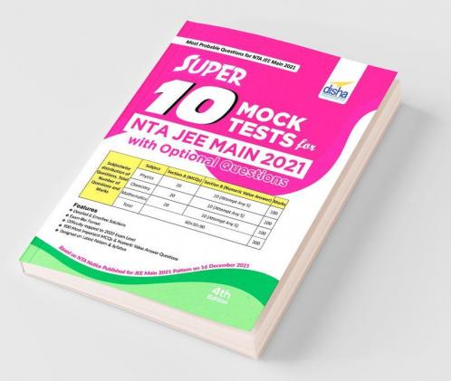 Super 10 Mock Tests for NTA JEE Main 2021 with Optional Questions - 4th Edition