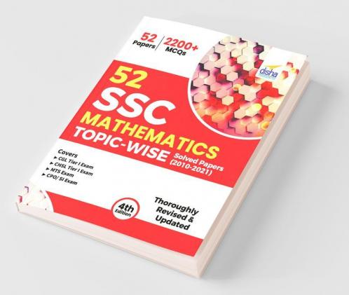 52 SSC Mathematics Topic-wise Solved Papers (2010 - 2021) - CGL CHSL MTS CPO 4th Edition