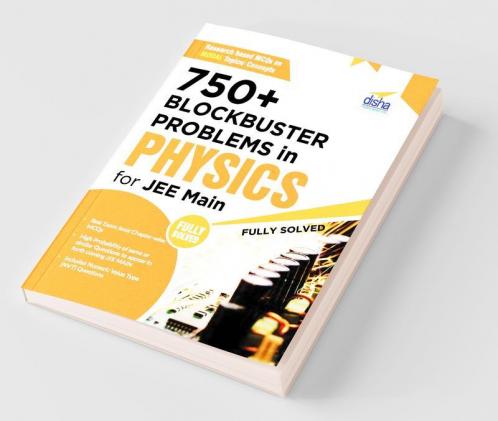 750+ Blockbuster Problems in Physics for JEE Main