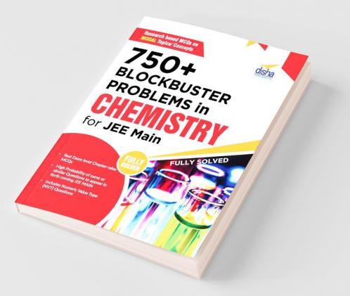 750+ Blockbuster Problems in Chemistry for JEE Main
