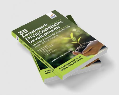 35 Landmark Environmental Developments for UPSC & State PSC Civil Services Prelim & Main Exams