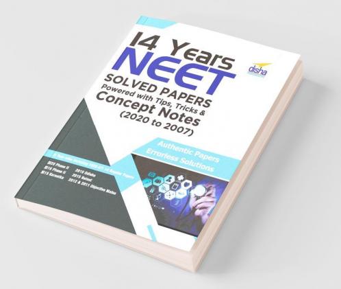 14 Years NEET Solved Papers powered with Tips Tricks & Concept Notes (2020 to 2007)