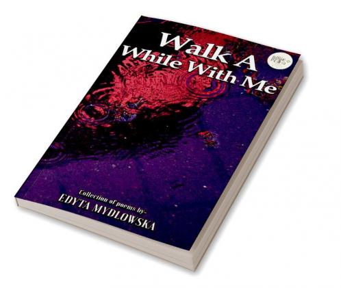 WALK A WHILE WITH ME