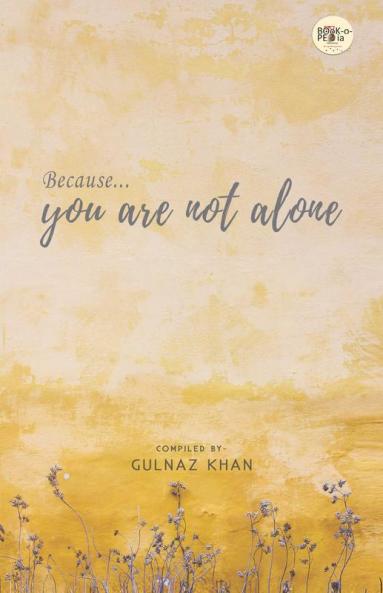 BECAUSE YOU ARE NOT ALONE