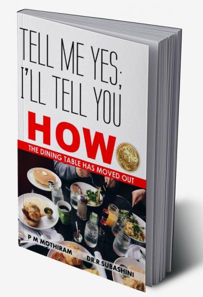 Tell Me Yes; I’ll Tell You How: The Dining Table Has Moved Out