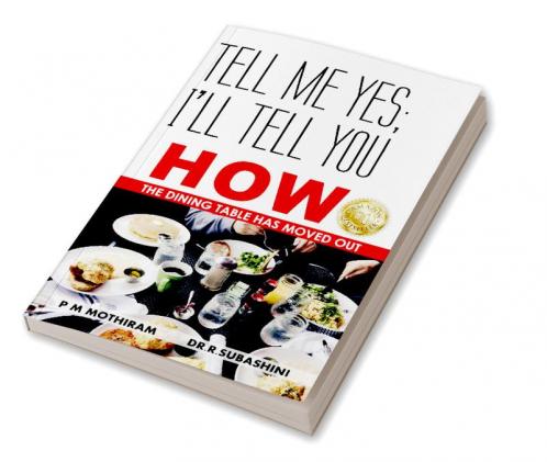 Tell Me Yes; I’ll Tell You How: The Dining Table Has Moved Out