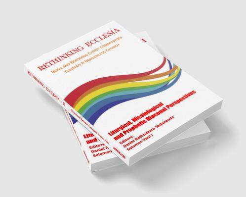 Rethinking Ecclesia Volume - II: Being and Becoming Christ Communities towards a Borderless Church