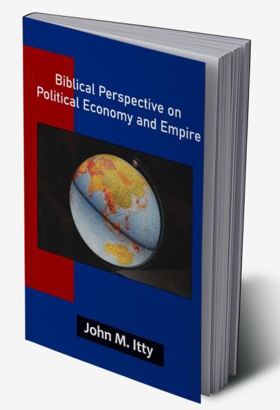 Biblical Perspective on Political Economy and Empire