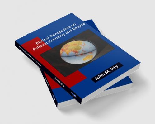 Biblical Perspective on Political Economy and Empire