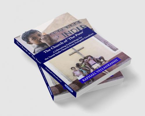 The Church of ‘The Poor’: A Liberating Ecclesiology for the Tamil Nadu Church from Evangelii Gaudium