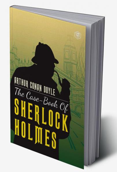 The Case-Book of Sherlock Holmes