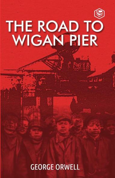 The Road To Wigan Pier