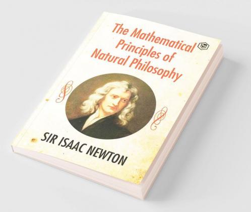 The Mathematical Principles of Natural Philosophy
