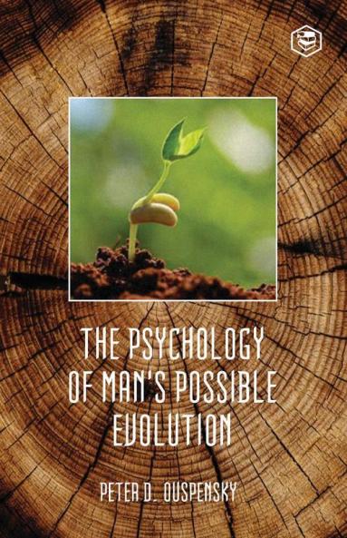 The Psychology of Man's Possible Evolution