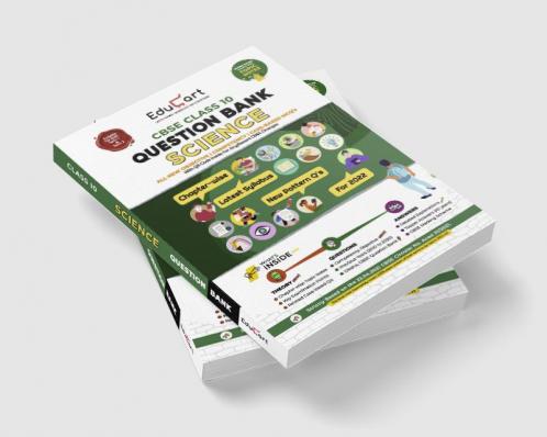Educart Term 1 & 2 SCIENCE Class 10 CBSE Question Bank 2022 (Based on New MCQs Type Introduced in Latest CBSE Sample Paper 2021) EDUBOOK