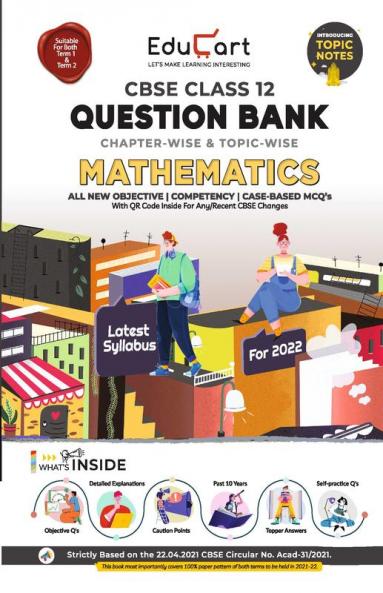 Educart Term 1 & 2 MATHEMATICS Class 12 CBSE Question Bank 2022 (Based on New MCQs Type Introduced in Latest CBSE Sample Paper 2021)