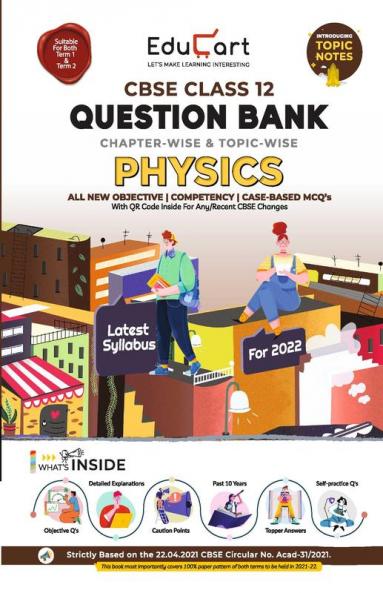 Educart Term 1 & 2 PHYSICS Class 12 CBSE Question Bank 2022 (Based on New MCQs Type Introduced in Latest CBSE Sample Paper 2021)