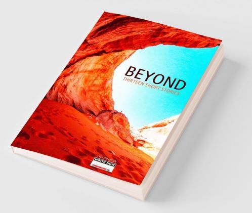 Beyond- Thirteen Short Stories
