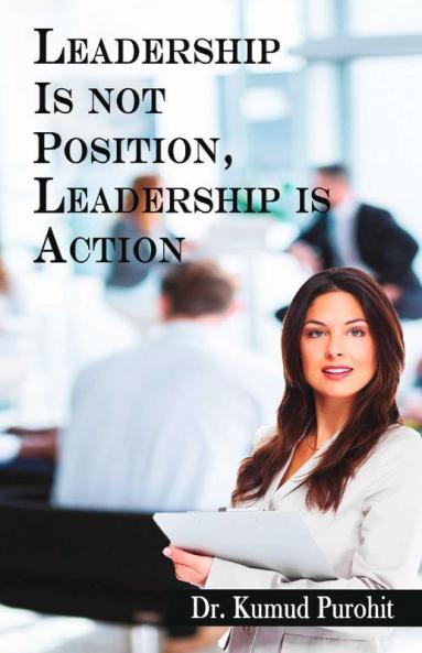Leadership Is Not Position Leadership Is Action