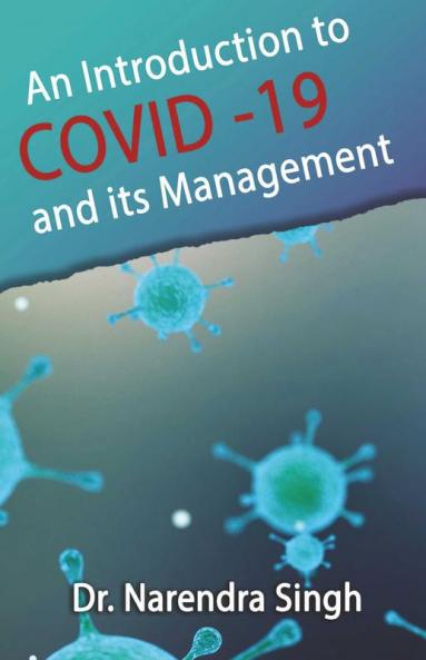 Introduction to Covid -19 and Its Management