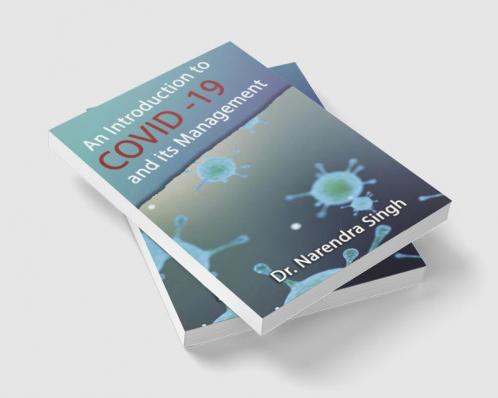 Introduction to Covid -19 and Its Management