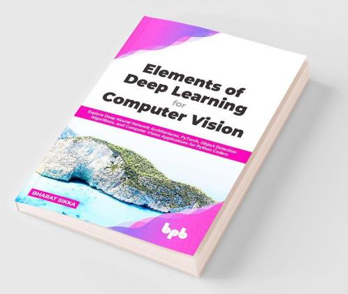 Elements of Deep Learning for Computer Vision