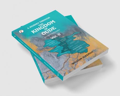 A Journey through the Kingdom of Oude Volumes II